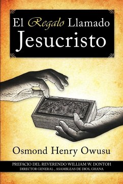 El Regalo Llamado Jesucristo - Owusu, Osmond Henry