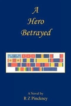 A Hero Betrayed - Pinckney, R. Z.
