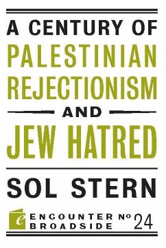 A Century of Palestinian Rejectionism and Jew Hatred - Stern, Sol