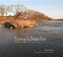 Exploring the Brazos River: From Beginning to End - Kimmel, Jim