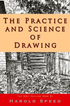 The Practice and Science of Drawing - Speed, Harold