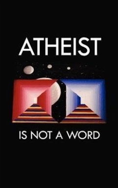 Atheist Is Not a Word - Matlock, W. H.