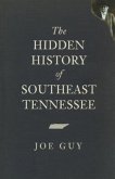 The Hidden History of Southeast Tennessee