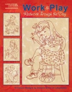 Work & Play: Redwork Through the Day: 10 Classic Designs - Storm, Delores; Dolores Storm