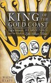 King of the Gold Coast:: Cap'n Streeter, the Millionaires and the Story of Lake Shore Drive