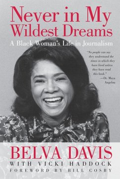 Never in My Wildest Dreams: A Black Woman's Life in Journalism - Davis, Belva; Haddock, Vicki
