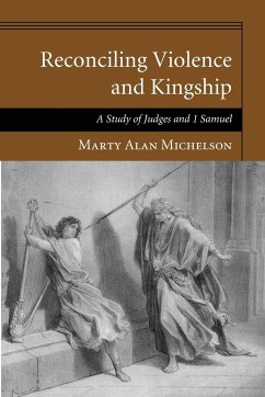 Reconciling Violence and Kingship - Michelson, Marty Alan