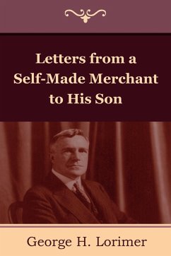 Letters from a Self-Made Merchant to His Son - Lorimer, Horace George