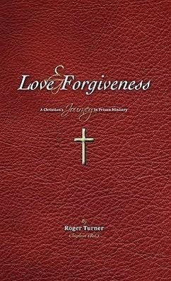 Love & Forgiveness - Turner Chaplain (Ret )., Roger