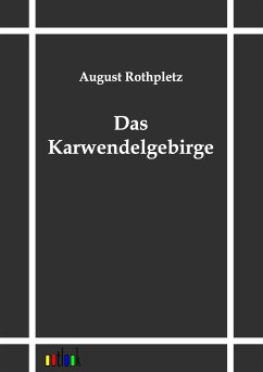 Das Karwendelgebirge - Rothpletz, August