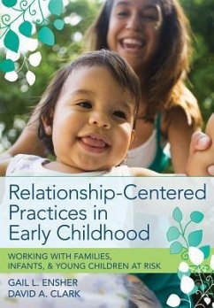 Relationship-Centered Practices in Early Childhood - Ensher, Gail; Clark, David
