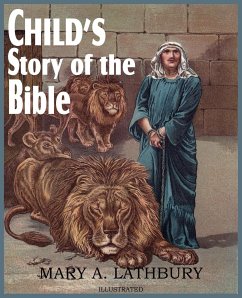 Child's Story of the Bible - Lathbury, Mary A.