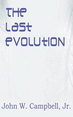 The Last Evolution - Campbell, John W. Jr.