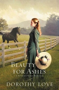 Beauty for Ashes - Love, Dorothy