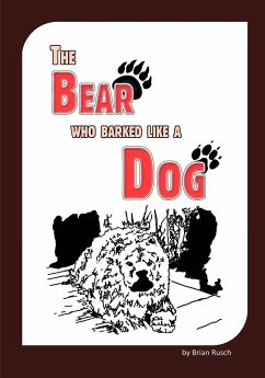 The Bear Who Barked Like a Dog - Rusch, Brian
