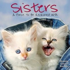 Sisters: A Force to Be Reckoned with - Kuchler, Bonnie Louise
