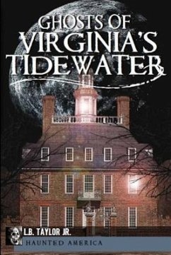 Ghosts of Virginia's Tidewater - Taylor Jr, L. B.