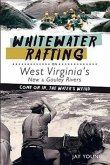 Whitewater Rafting on West Virginia's New & Gauley Rivers:: Come on In, the Water's Weird