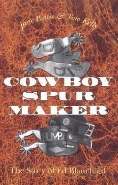 Cowboy Spurs and Their Makers - Pattie, Jane