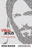 Viral Jesus: Recovering the Contagious Power of the Gospel