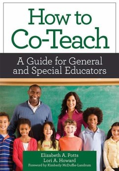 How to Co-Teach - Potts, Elizabeth Ann; Howard, Lori