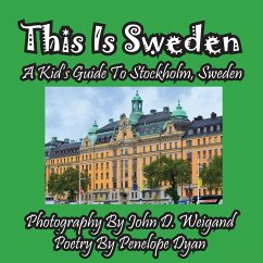 This Is Sweden---A Kid's Guide To Stockholm, Swedem - Dyan, Penelope