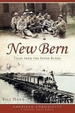 New Bern:: Tales from the Inner Banks