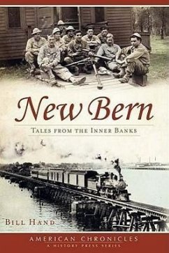New Bern:: Tales from the Inner Banks - Hand, Bill