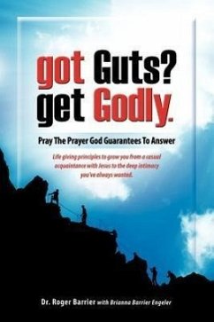 Got Guts? Get Godly! - Barrier, Roger; Engeler, Barrier Brianna