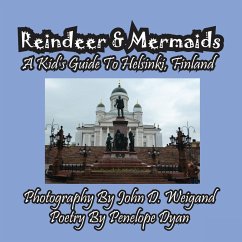 Reindeer & Mermaids, A Kid's Guide To Helsinki Finland - Dyan, Penelope