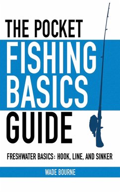 The Pocket Fishing Basics Guide - Bourne, Wade