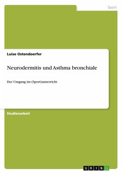 Neurodermitis und Asthma bronchiale - Ostendoerfer, Luise