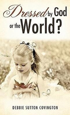 Dressed by God or the World? - Covington, Debbie Sutton