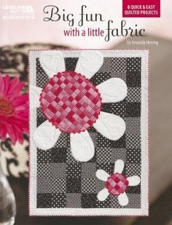 Big Fun with a Little Fabric [With Pattern(s)] - Herring, Amanda