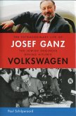 The Extraordinary Life of Josef Ganz: The Jewish Engineer Behind Hitler's Volkswagen