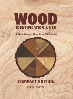 Wood Identification & Use: A Field Guide to More Than 200 Species - Porter, Terry