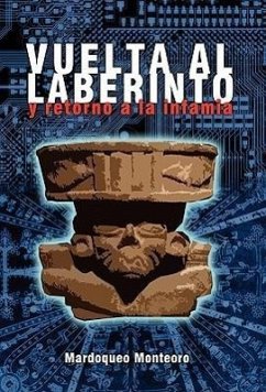 Vuelta Al Laberinto y Retorno a la Infamia - Monteoro, Mardoqueo