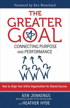 The Greater Goal: Connecting Purpose and Performance - Jennings, Ken; Hyde, Heather