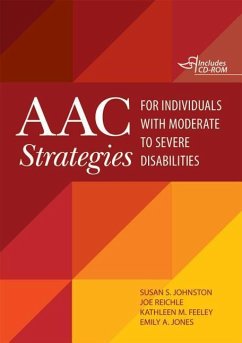 Aac Strategies for Individuals with Moderate to Severe Disabilities - Johnston, Susan S.; Reichle, Joe; Feeley, Kathleen M.