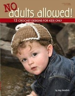 No Adults Allowed! (Leisure Arts #4410) - Meadors, Kay; Kay Meadors