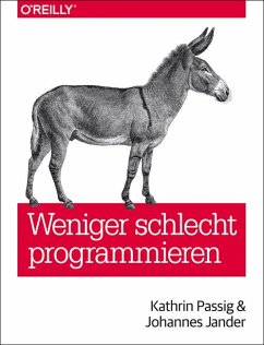 Weniger schlecht programmieren - Passig, Kathrin;Jander, Johannes