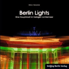 Berlin Lights - Eine Hauptstadt im farbigen Lichtermeer - Verworner, Enrico