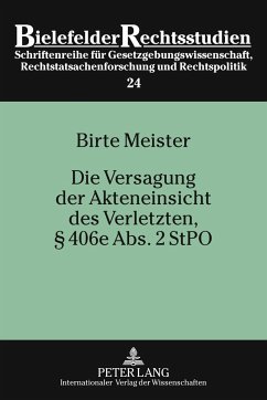 Die Versagung der Akteneinsicht des Verletzten, § 406e Abs. 2 StPO - Meister, Birte