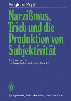Narzißmus, Trieb und die Produktion von Subjektivität - Zepf, Siegfried