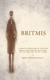 BRITMIS Being an account of Allied Intervention in Siberia and of an escape across the Gobi to Peking