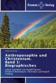 Anthroposophie und Christentum. Band 1: Biographisches