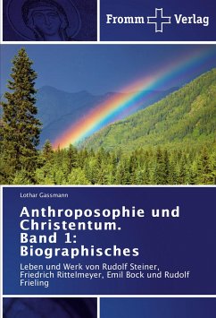 Anthroposophie und Christentum. Band 1: Biographisches - Gassmann, Lothar