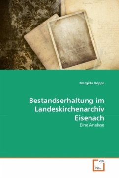 Bestandserhaltung im Landeskirchenarchiv Eisenach - Köppe, Margitta
