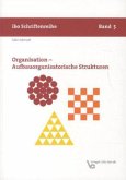 Organisation - Aufbauorganisatorische Strukturen Organisation - Aufbauorganisatorische Strukturen