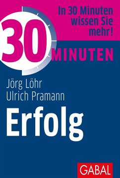 30 Minuten Erfolg - Löhr, Jörg;Pramann, Ulrich